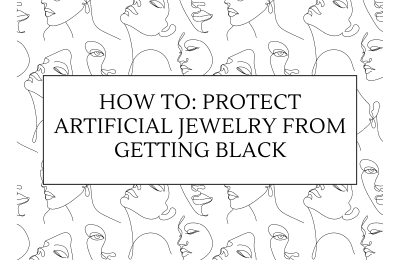 HOW TO: Protect Artificial Jewelry from Getting Black