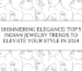 Shimmering Elegance: Top 5 Indian Jewelry Trends to Elevate Your Style in 2024