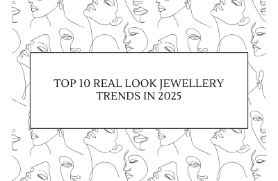 Top 10 Real Look Jewellery Trends 2025