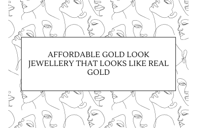 Affordable Gold Look Jewellery That Looks Like Real Gold