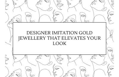 Designer Imitation Gold Jewellery That Elevates Your Look
